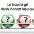 Lô trượt là gì?